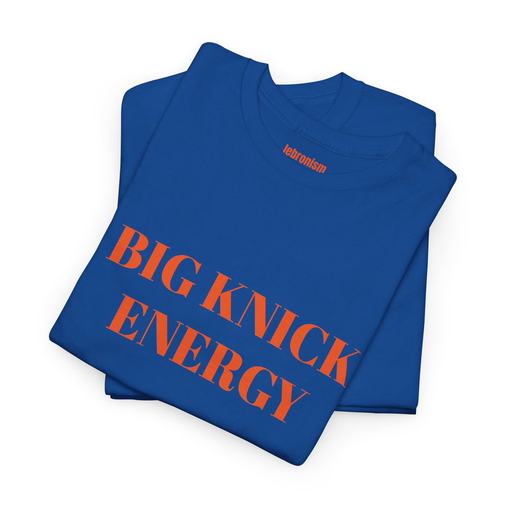Big Knick Energy Tee