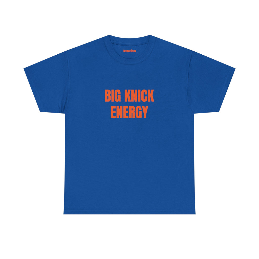 Big Knick Energy Tee