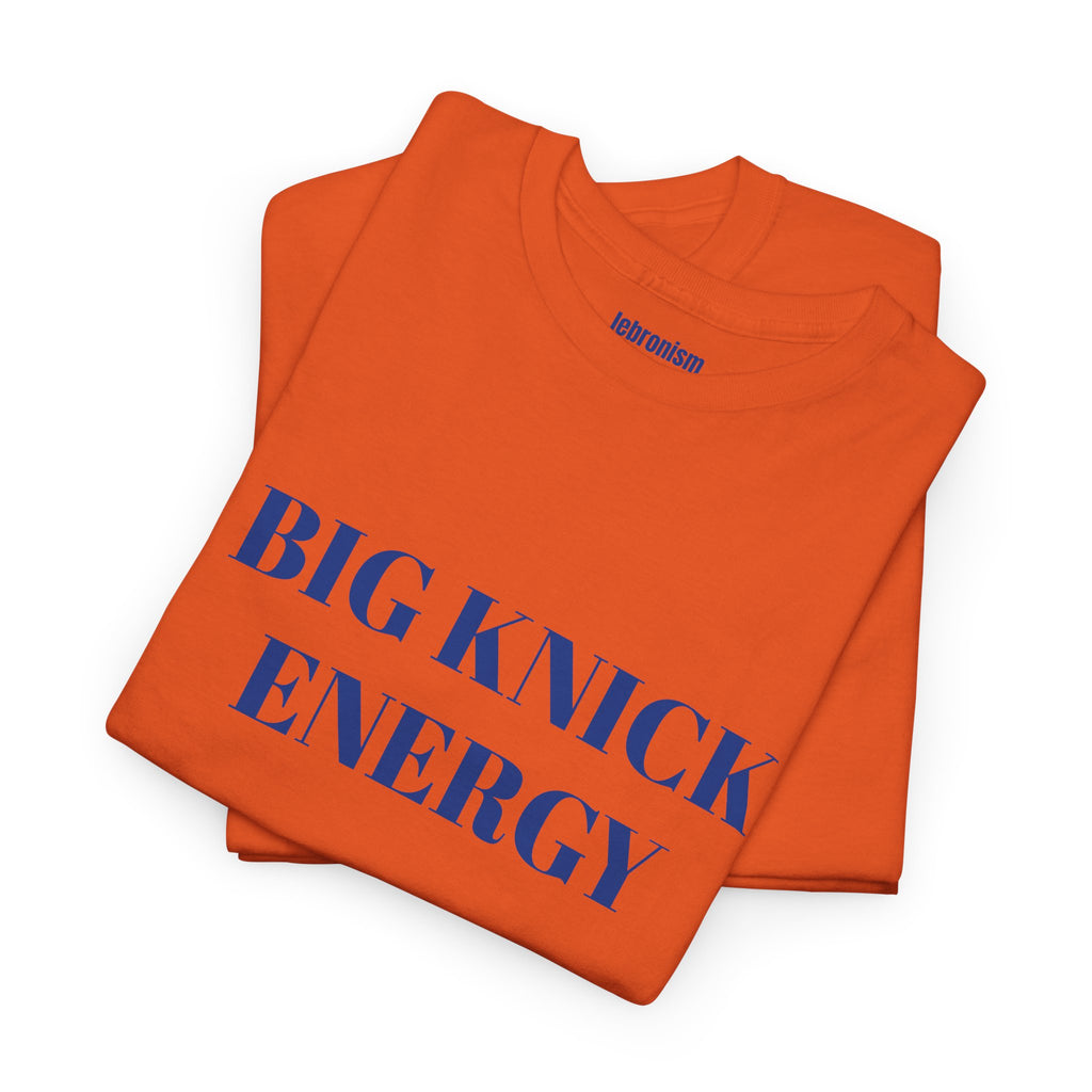 Big Knick Energy Tee