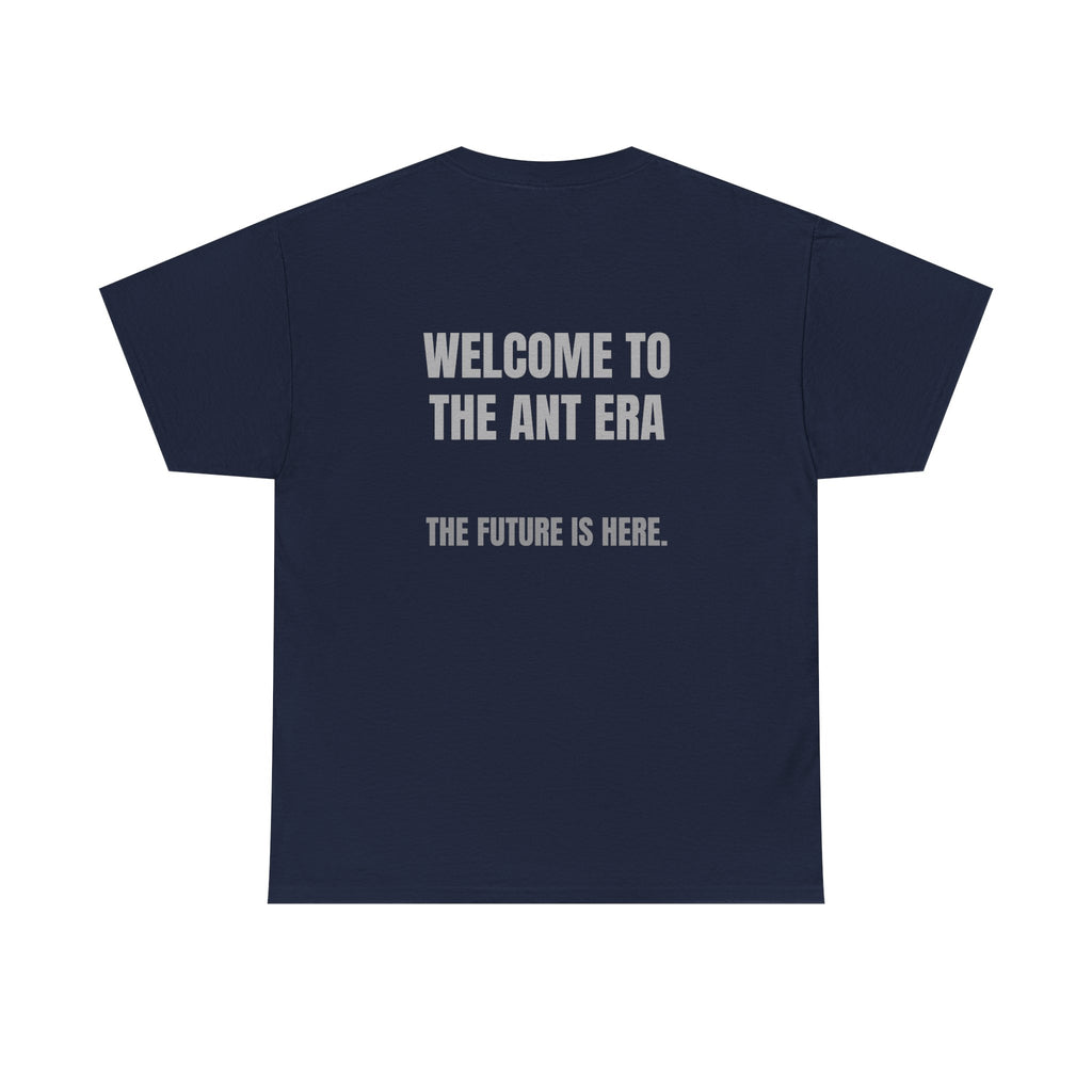 Welcome to the Ant Era T-Shirt