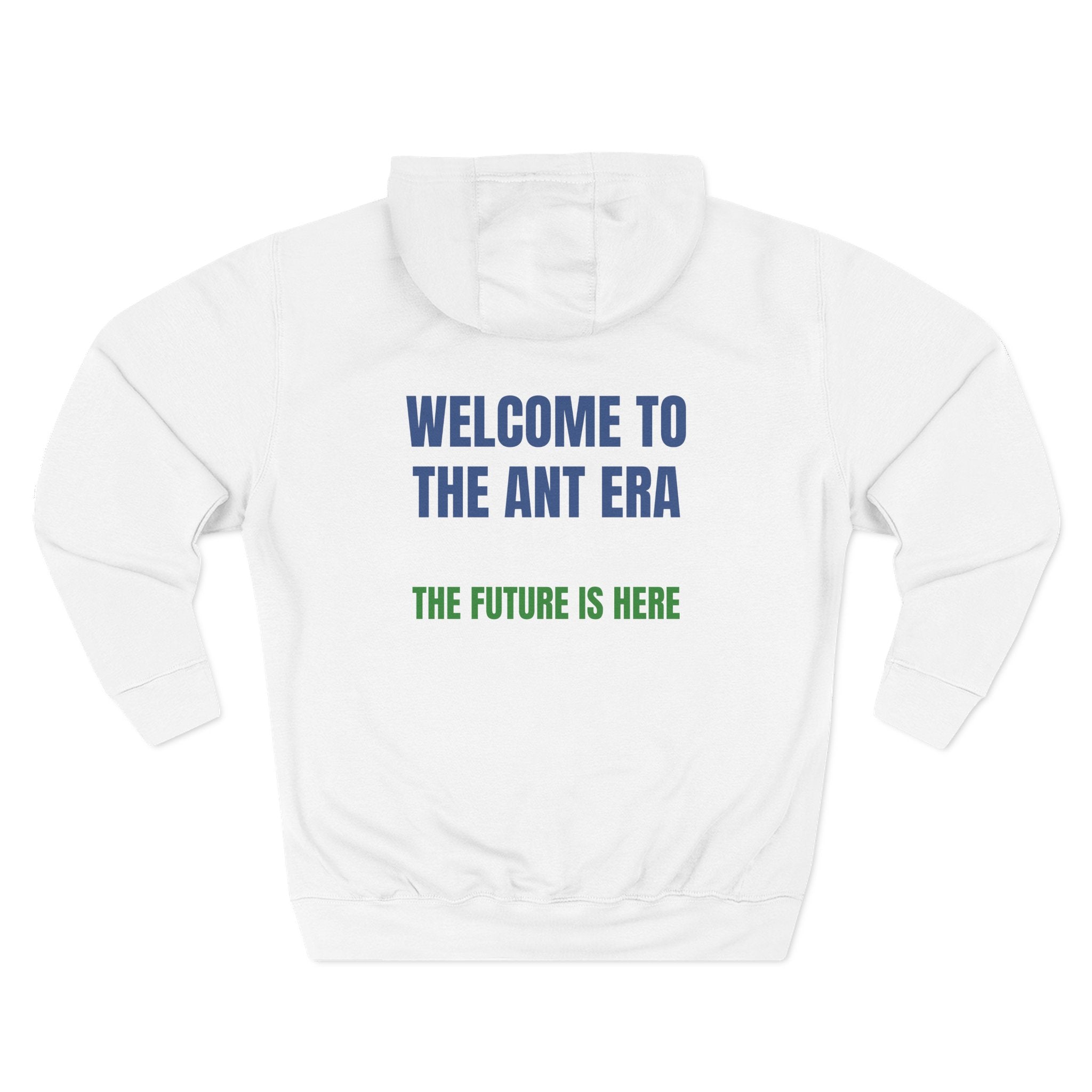 Welcome to the Ant Era: The Future Is Here Hoodie