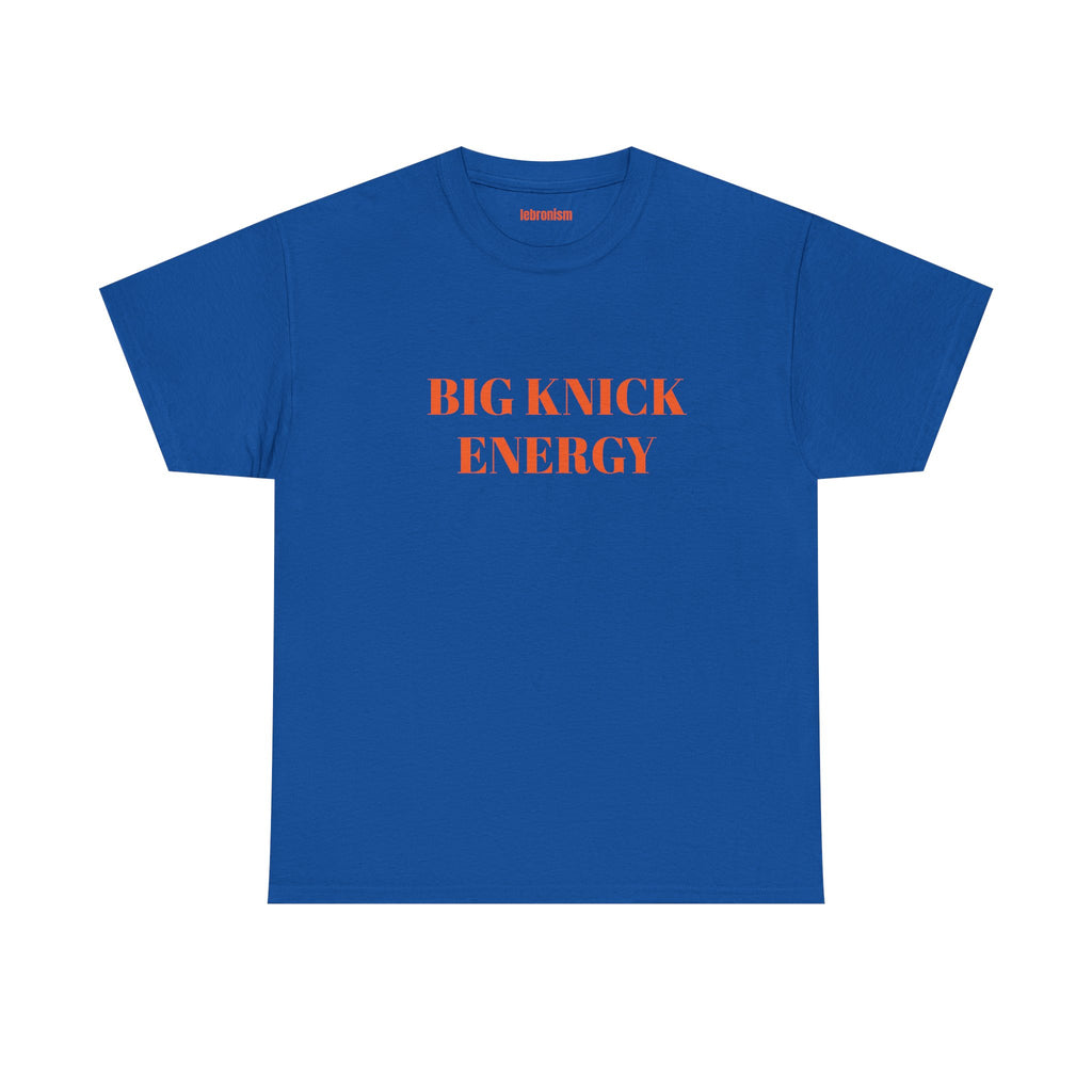 Big Knick Energy Tee