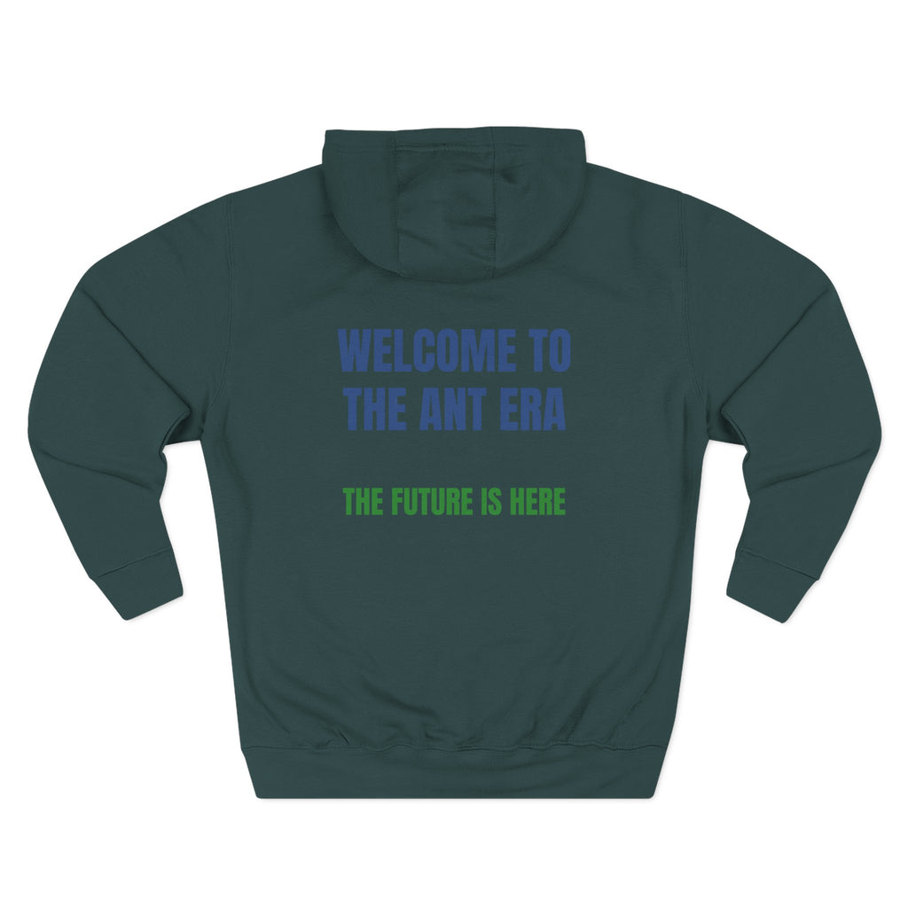Welcome to the Ant Era: The Future Is Here Hoodie