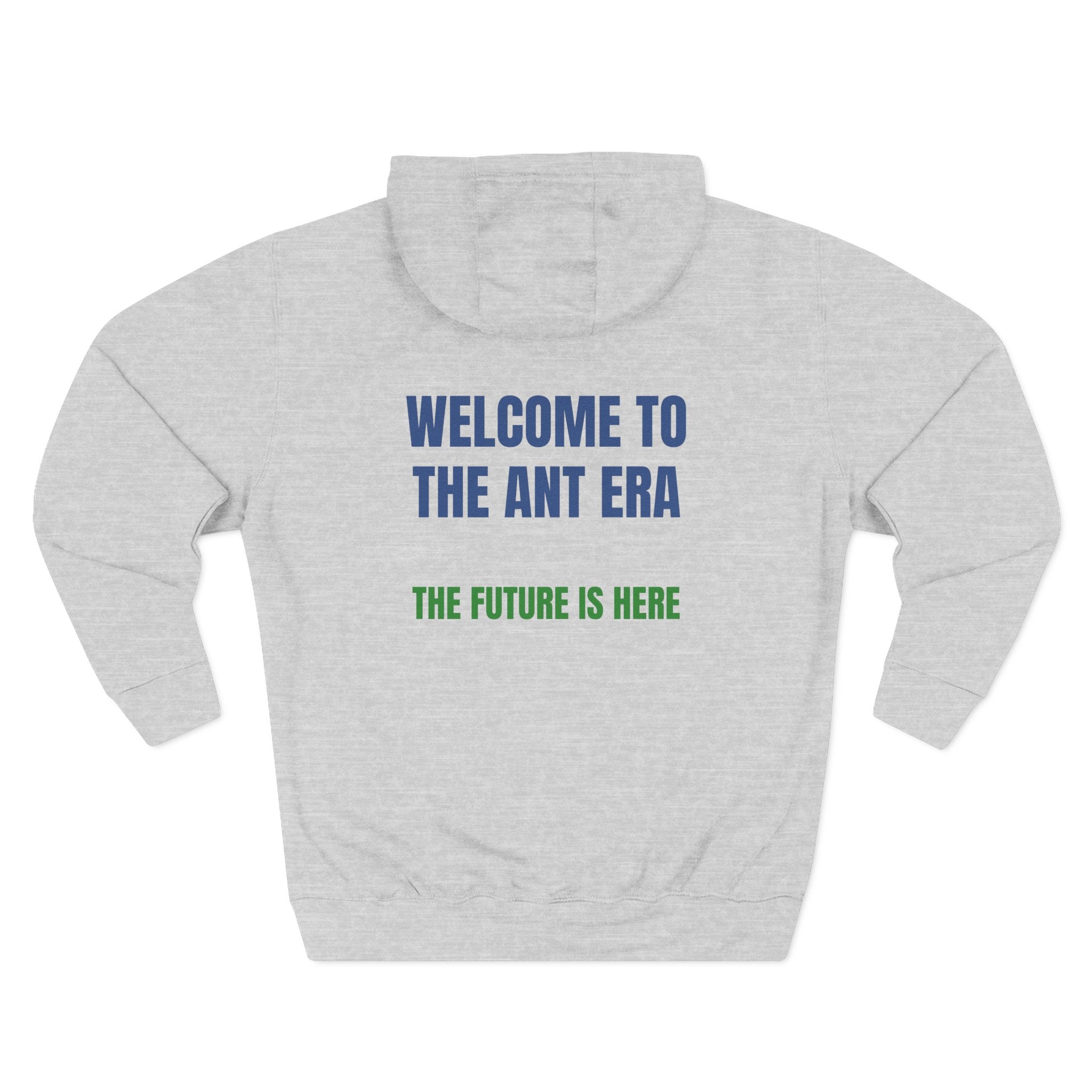 Welcome to the Ant Era: The Future Is Here Hoodie