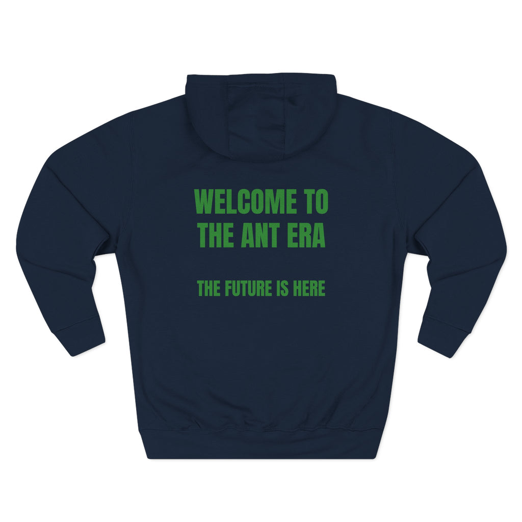 Welcome to the Ant Era: The Future Is Here Hoodie