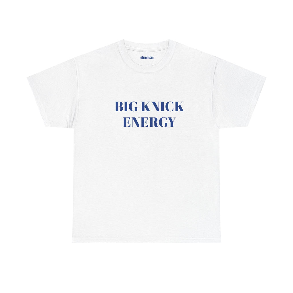 Big Knick Energy Tee