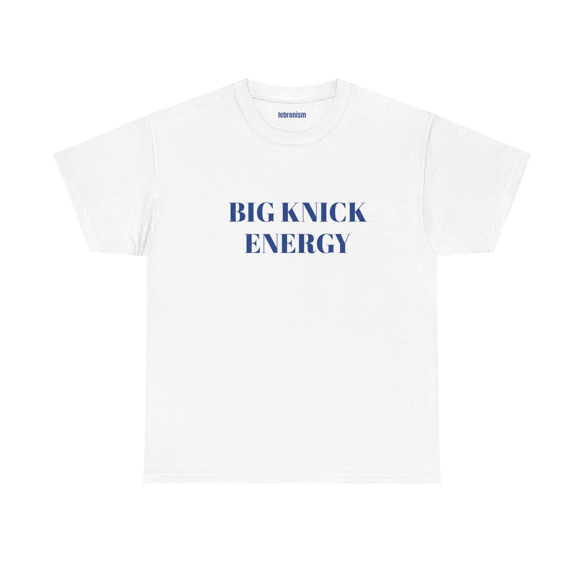 Big Knick Energy Tee